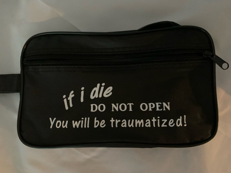 Toiletry Bag: Do not open, You will be tramatized! 10″ W x 6″ H x 4″ D